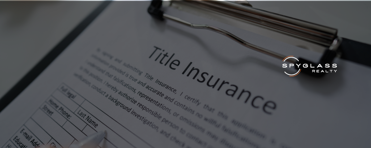 Is Owner&rsquo;s Title Insurance A Waste Of Money? | Spyglass Realty